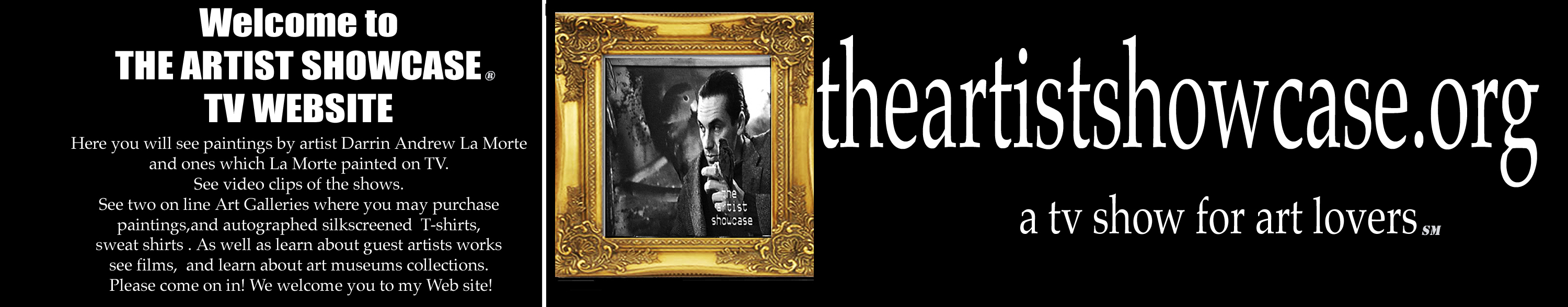DARRIN ANDREW LA MORTE THE ARTIST SHOWCASE� a tv show for art lovers �